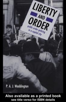 Liberty And Order : Public Order Policing In A Capital City