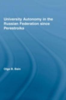 University Autonomy: Higher Education in Russia Since Perestroika