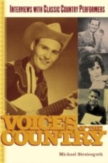 Voices of the Country : Interviews with Classic Country Performers