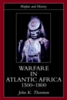 Warfare in Atlantic Africa, 1500-1800