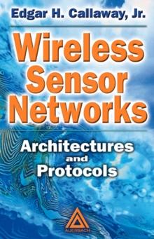 Wireless Sensor Networks : Architectures and Protocols