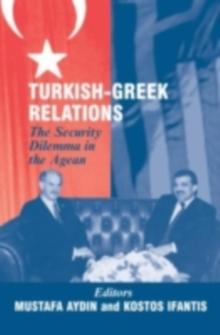 Turkish-Greek Relations : The Security Dilemma in the Aegean