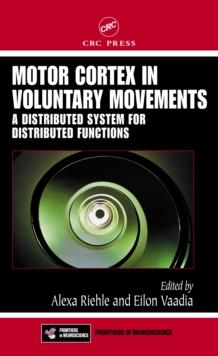 Motor Cortex in Voluntary Movements : A Distributed System for Distributed Functions