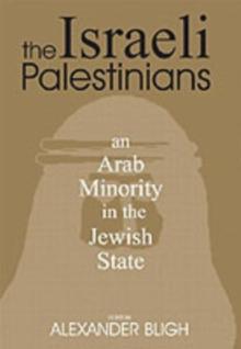 The Israeli Palestinians : An Arab Minority in the Jewish State