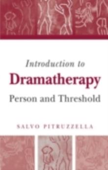 Introduction to Dramatherapy : Person and Threshold