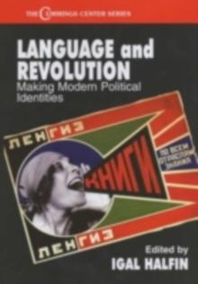 Language and Revolution : Making Modern Political Identities