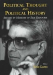 Political Thought and Political History : Studies in Memory of Elie Kedourie