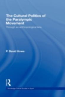 The Cultural Politics of the Paralympic Movement