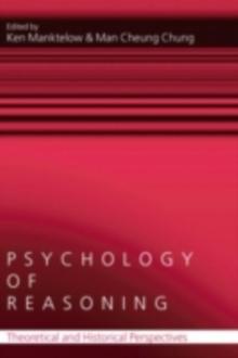 Psychology of Reasoning : Theoretical and Historical Perspectives