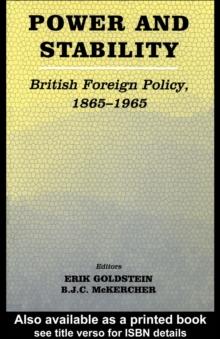 Power and Stability : British Foreign Policy, 1865-1965