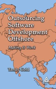 Outsourcing Software Development Offshore : Making It Work