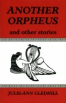 The Other Orpheus : A Poetics of Modern Homosexuality