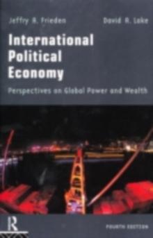 International Political Economy : Perspectives on Global Power and Wealth