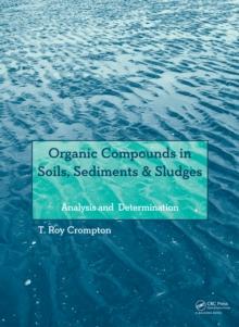 Organic Compounds in Soils, Sediments & Sludges : Analysis and Determination