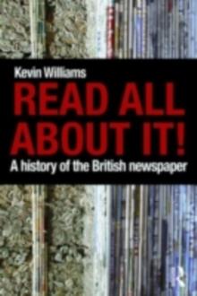 Read All About It! : A History of the British Newspaper