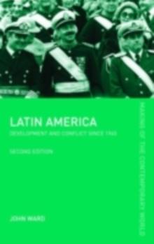 Latin America : Development and Conflict since 1945