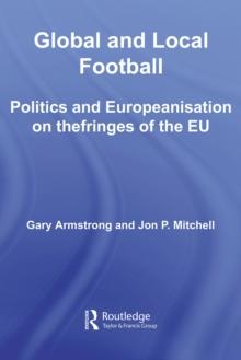 Global and Local Football : Politics and Europeanization on the fringes of the EU