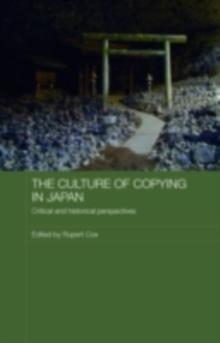 The Culture of Copying in Japan : Critical and Historical Perspectives