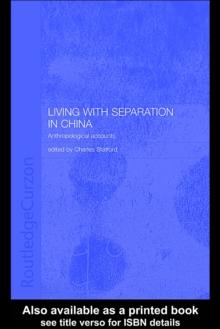 Living with Separation in China : Anthropological Accounts