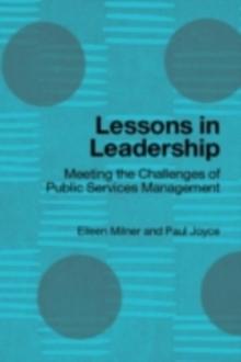 Lessons in Leadership : Meeting the Challenges of Public Service Management