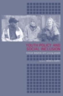 Youth Policy and Social Inclusion : Critical Debates with Young People