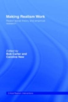 Making Realism Work : Realist Social Theory and Empirical Research