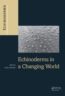 Echinoderms in a Changing World : Proceedings of the 13th International Echinoderm Conference, January 5-9 2009, University of Tasmania, Hobart Tasmania, Australia