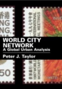 World City Network : A Global Urban Analysis