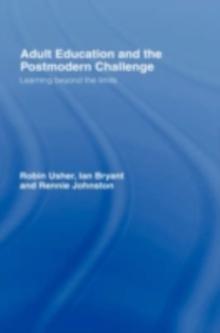 Adult Education and the Postmodern Challenge : Learning Beyond the Limits