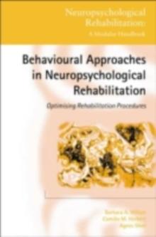 Behavioural Approaches in  Neuropsychological Rehabilitation : Optimising Rehabilitation Procedures