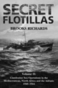 Secret Flotillas, Vol. 1 : Clandestine Sea Operations to Brittany, 1940-1944