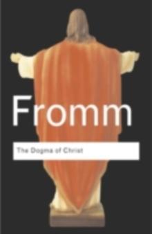 The Dogma of Christ : And Other Essays on Religion, Psychology and Culture