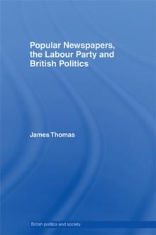 Popular Newspapers, the Labour Party and British Politics