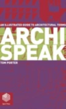 Archispeak : An Illustrated Guide to Architectural Terms