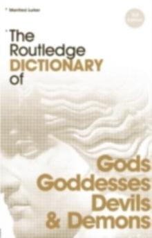 The Routledge Dictionary of Gods and Goddesses, Devils and Demons