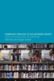 Community Practice in the Network Society : Local Action / Global Interaction