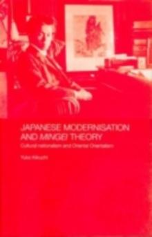 Japanese Modernisation and Mingei Theory : Cultural Nationalism and Oriental Orientalism