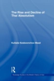 The Rise and Decline of Thai Absolutism