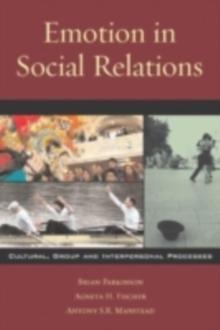 Emotion in Social Relations : Cultural, Group, and Interpersonal Processes