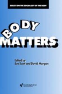 Body Matters : Essays On The Sociology Of The Body