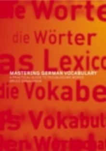 Mastering German Vocabulary : A Practical Guide to Troublesome Words