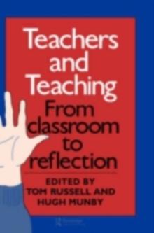 Teachers And Teaching : From Classroom To Reflection