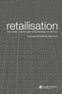 Retailisation : The Here, There and Everywhere of Retail