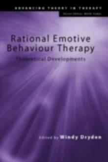 Rational Emotive Behaviour Therapy : Theoretical Developments