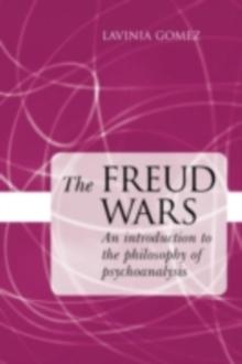 The Freud Wars : An Introduction to the Philosophy of Psychoanalysis