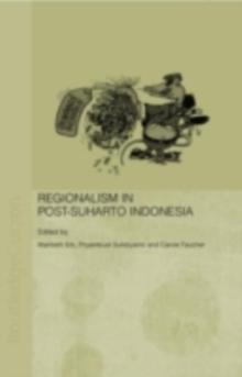 Regionalism in Post-Suharto Indonesia