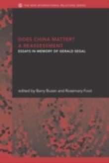 Does China Matter? : A Reassessment: Essays in Memory of Gerald Segal