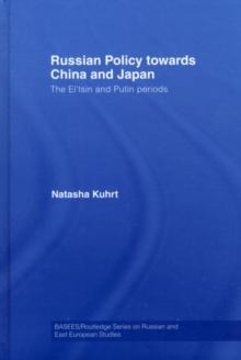 Russian Policy towards China and Japan : The El'tsin and Putin Periods