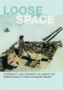 Loose Space : Possibility and Diversity in Urban Life