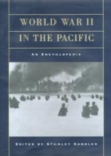 World War II in the Pacific : An Encyclopedia